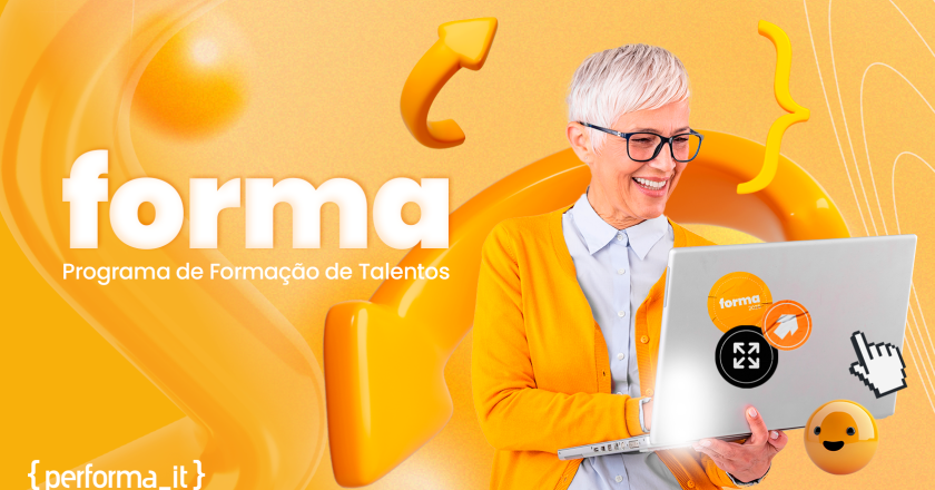 Vagas para o Programa de Talentos da Performa_IT: oportunidades para jovens, profissionais em transição de carreira e pessoas com mais de 60 anos